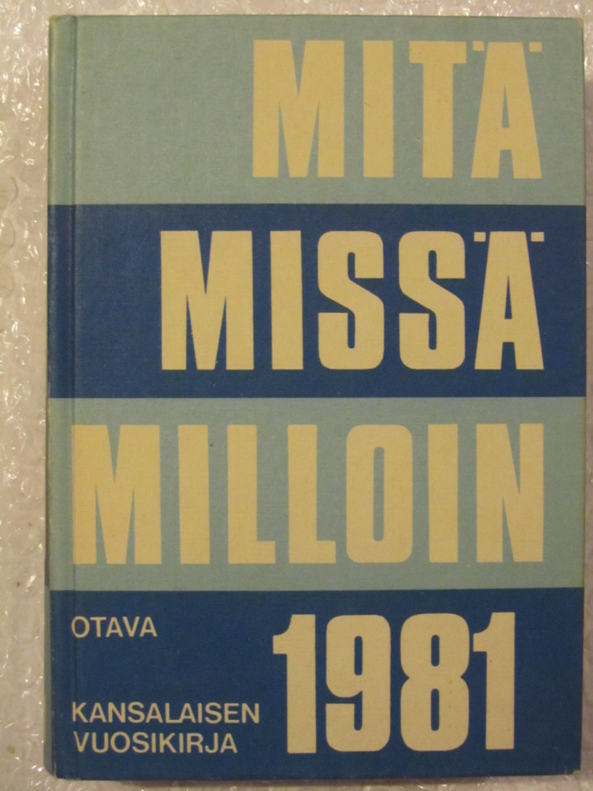 Mitä missä milloin • kansalaisen vuosikirja 1981