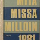 Mitä missä milloin • kansalaisen vuosikirja 1981 - pikkukuva 1