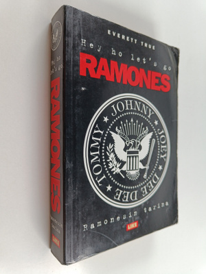 Everett True : Hey ho let's go : Ramonesin tarina
