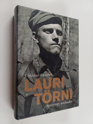 J. Michael Cleverley : Lauri Törni : syntynyt sotilaaksi