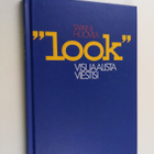 Tapani Huovila : "Look" : visuaalista viestisi - pikkukuva 1