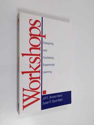 Jeff E. Brooks-Harris ym. : Workshops - Designing and Fac...