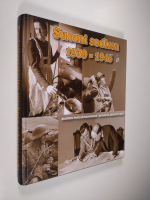 Suomi sodissa 1939-1945 : Suomen puolustusvoimien sotakuv...