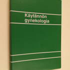 Maija (toim.) Haukkamaa : Käytännön gynekologia - pikkukuva 1