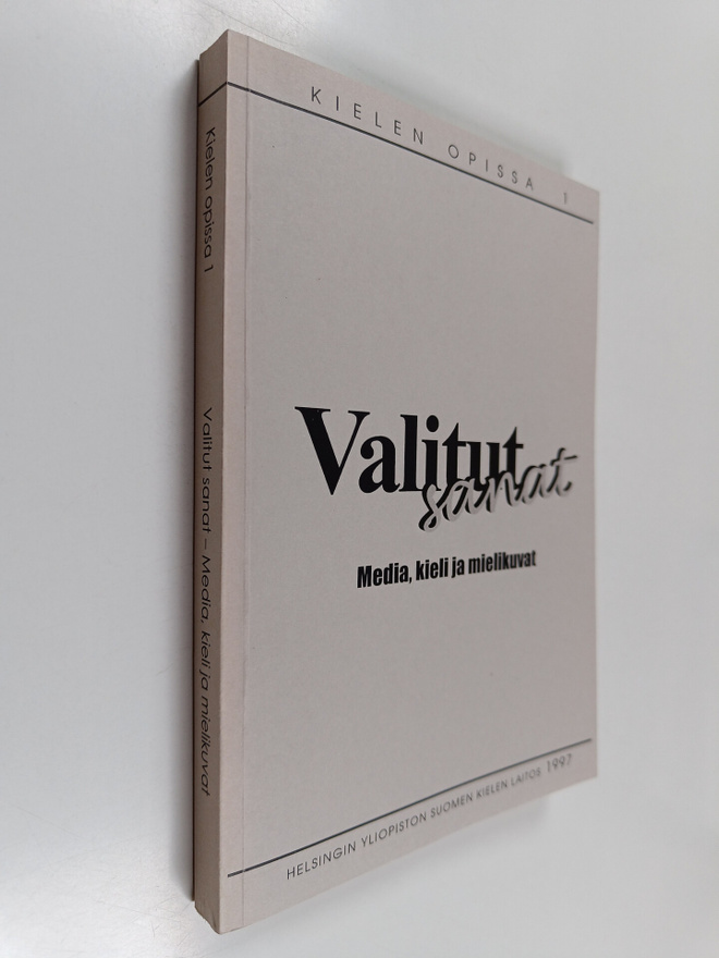 Valitut sanat : media, kieli ja mielikuvat