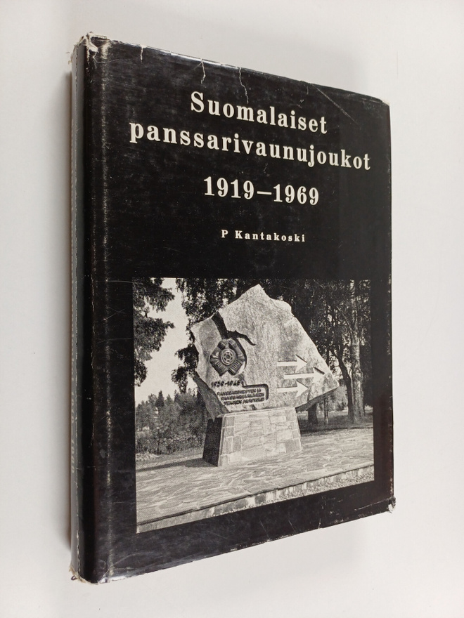 Pekka Kantakoski : Suomalaiset panssarivaunujoukot 1919-1969