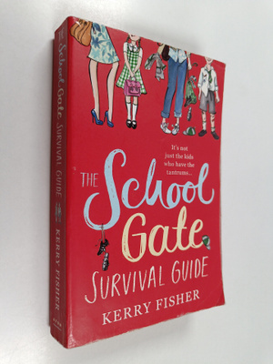 Kerry Fisher : The school gate survival guide