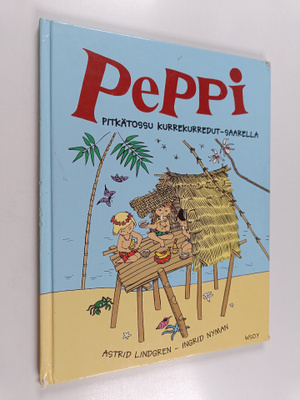 Astrid Lindgren : Peppi Pitkätossu Kurrekurredut-saarella