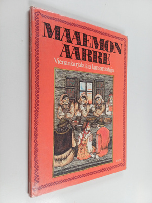 Ulla (kert.) Lahikainen : Maaemon aarre : vienankarjalais...