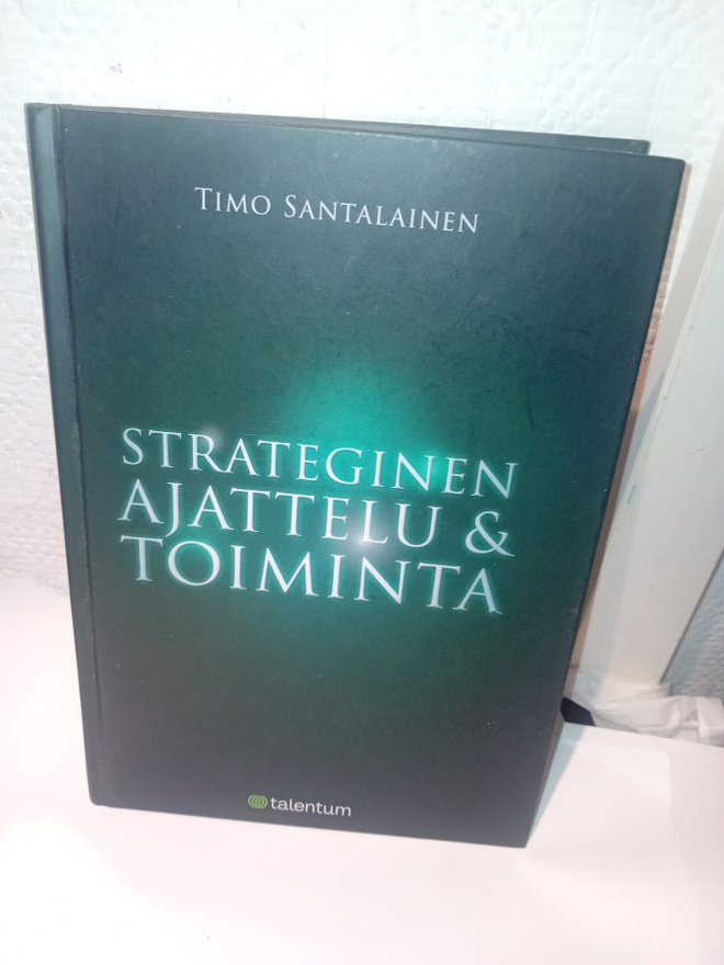 Timo Santalainen: STRATEGINEN AJATTELU JA TOIMINTA