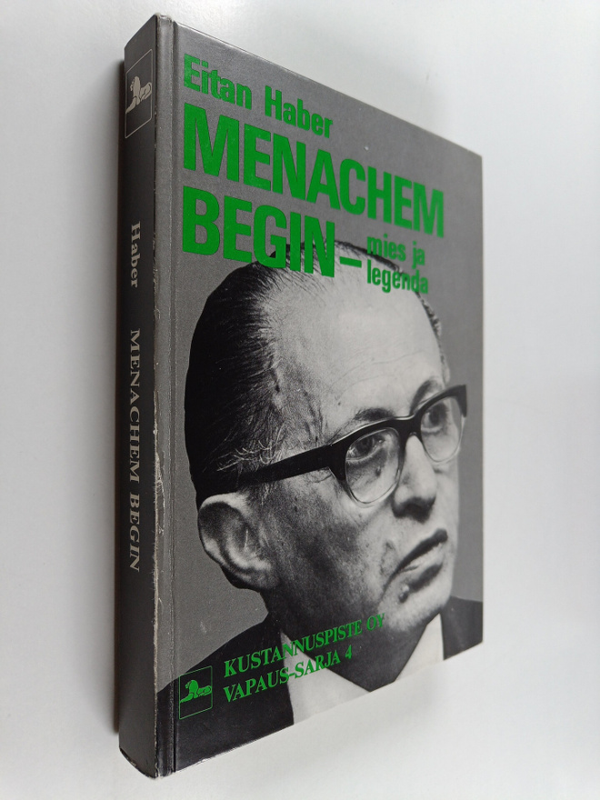 Eitan Haber : Menachem Begin - mies ja legenda