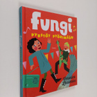 Veronica Lassenius : Fungi : pyrstöt pyörimään - Pyrstöt ... - pikkukuva 1