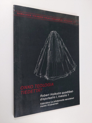 Heikki Kirjavainen : Onko teologia tiedettä? - Robert Hol...