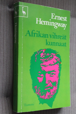 Ernest Hemingway : Afrikan vihreät kunnaat ( 6.p. Kurki )