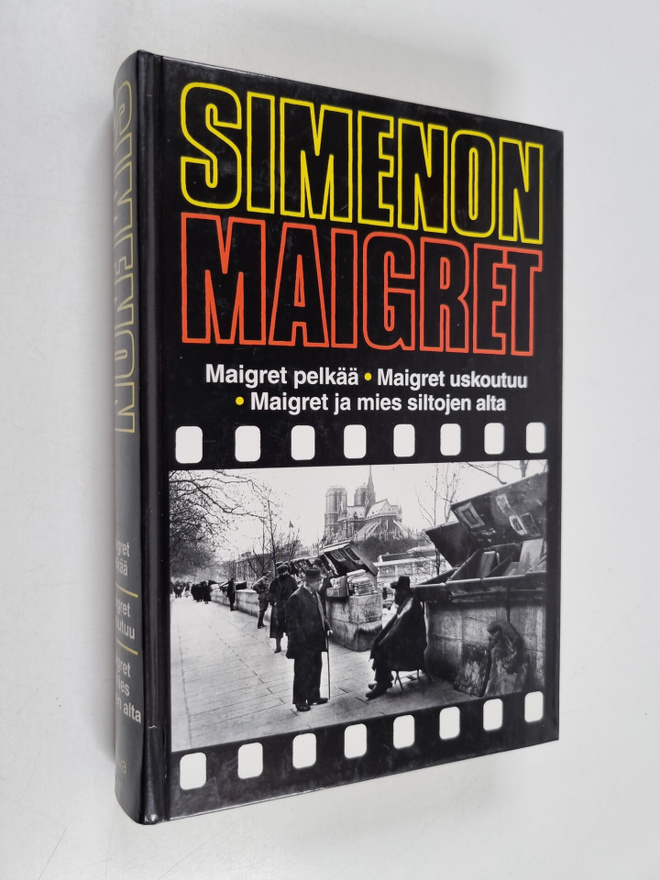 Georges Simenon : Maigret pelkää ; Maigret uskoutuu ; Mai...