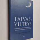 Eben Alexander : Taivasyhteys : kertomuksia kuolemanrajak... - pikkukuva 1