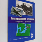 Esko Sipiläinen : Pommituslento Berliiniin : pakkolasku L... - pikkukuva 1