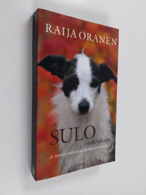 Raija Oranen : Sulo tuli taloon ja muita käänteentekeviä ...