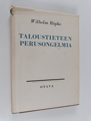Wilhelm Röpke : Taloustieteen perusongelmia