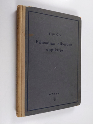 Yrjö Ora : Filosofian alkeiden oppikirja : oppikouluja va...
