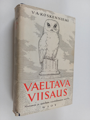 V. A. (toim.) Koskenniemi : Vaeltava viisaus : aforismeja...