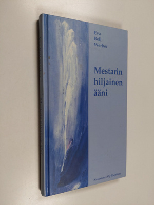 Eva Bell Werber : Mestarin hiljainen ääni