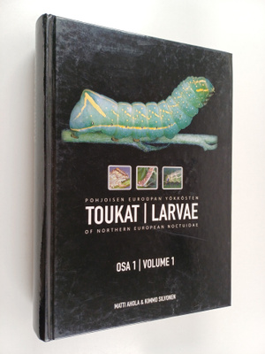 Pohjoisen Euroopan yökkösten toukat = Larvae of Northern ...