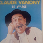 CLAUDE VANONY :: LE 3éme AGE :: CD, ALBUM - pikkukuva 1