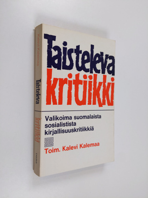 Kalevi (toim.) Kalemaa : Taisteleva kritiikki : valikoima...