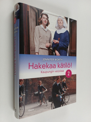 Jennifer Worth : Hakekaa kätilö! 2 : Kaupungin varjoissa
