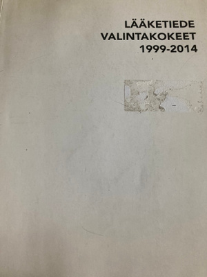 LÄÄKETIEDE VALINTAKOKEET 1999-2014