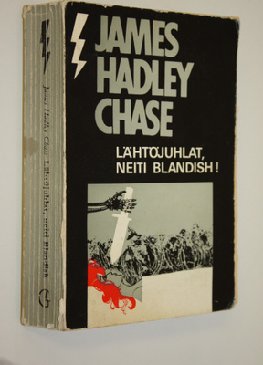 James Hadley Chase : Lähtöjuhlat, neiti Blandish : jännit...