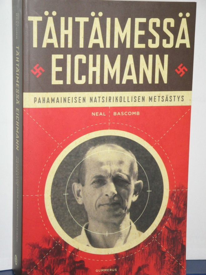Neal Bascomb : TÄHTÄIMESSÄ EICHMANN  Pahamaineisen