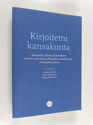 Marja ym. (toim.) Jalava : Kirjoitettu kansakunta : sukup...