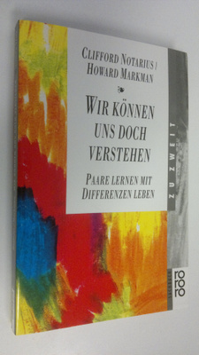 Clifford Notarius : Wir können uns doch verstehen : Paare...