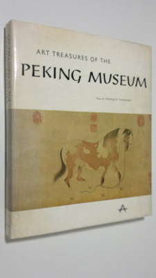 Francois Fourcade : Art treasures of the Peking Museum