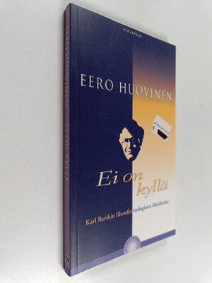 Eero Huovinen : Ei on kyllä : Karl Barthin filosofis-teol...