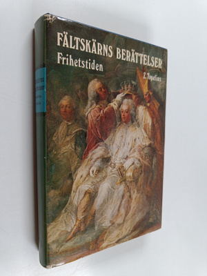 Zacharias Topelius : Fältskärns berättelser : Frihetstiden