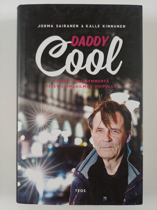 Jorma Sairanen : Daddy Cool : kolme vuosikymmentä televis...