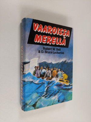 Robert W. Bell : Vaaroissa merellä : henkeäsalpaava tosik...
