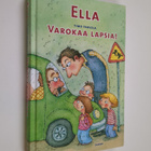 Timo Parvela : Ella : varokaa lapsia! - pikkukuva 1