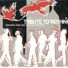 TRIBUTE TO NOTHING BREATHE HOW YOU WANT TO BREATHE - pikkukuva 1