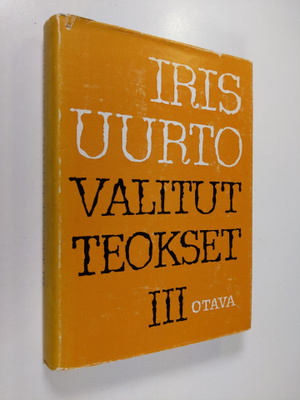 Iris Uurto : Valitut teokset III : Timanttilakien alla ; ...