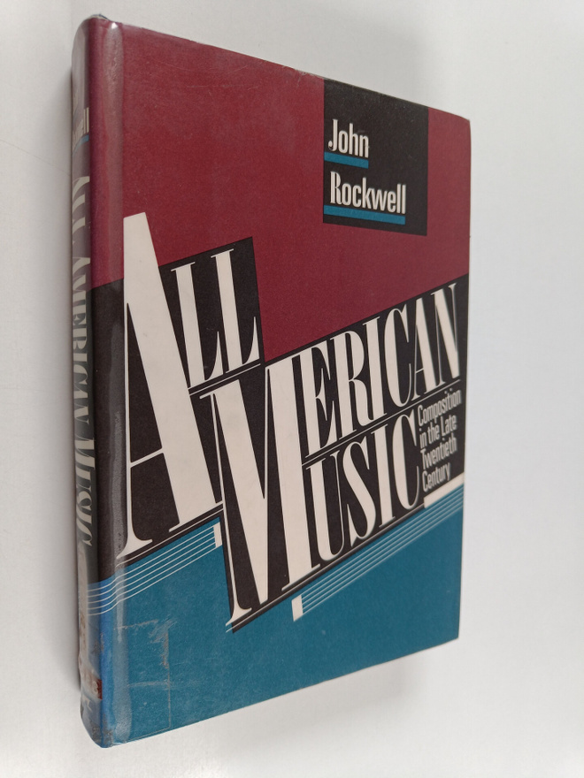 John Rockwell : All American music : composition in the l...