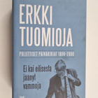 Erkki Tuomioja : Ei kai eilisestä jäänyt vammoja : poliit... - pikkukuva 1