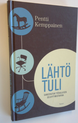 Pentti Kemppainen : Lähtö tuli : saneeratun työhaluisen s...