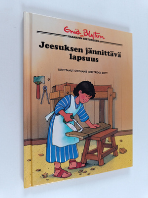 Enid Blyton : Jeesuksen jännittävä lapsuus