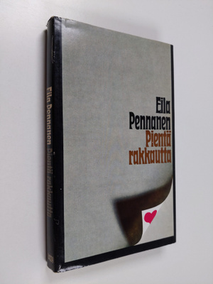 Eila Pennanen : Pientä rakkautta : novelleja