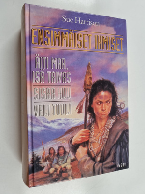 Sue Harrison : Ensimmäiset ihmiset :  Äiti maa, isä tuuli...