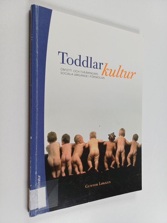 Gunvor Lokken : Toddlarkultur : om ett- och tvååringars s...